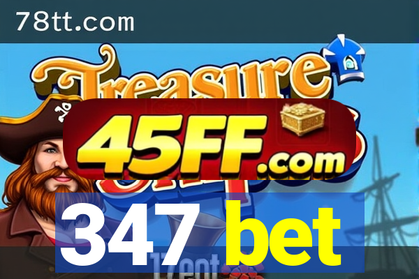 347 bet